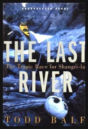 Seller image for THE LAST RIVER - The Tragic Race for Shangri La for sale by W. Fraser Sandercombe