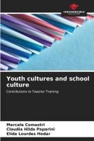 Bild des Verkufers fr Youth cultures and school culture zum Verkauf von BuchWeltWeit Ludwig Meier e.K.