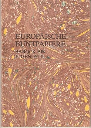 Europäische Buntpapiere. Barock bis Jugendstil (= Schriften der Bibliothek des Österreichischen M...