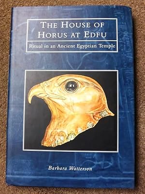 The House of Horus at Edfu: Ritual in an Ancient Egyptian Temple
