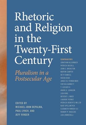 Immagine del venditore per Rhetoric and Religion in the Twenty-First Century : Pluralism in a Postsecular Age venduto da GreatBookPrices
