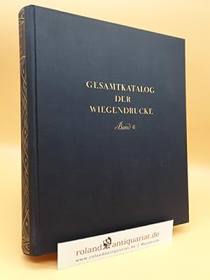 Imagen del vendedor de Gesamtkataloge der Wiegendrucke: Band 6: Caballus - Confessione a la venta por Roland Antiquariat UG haftungsbeschrnkt