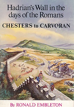 Image du vendeur pour Hadrian's Wall in the Days of the Romans from Chesters to Carvoran mis en vente par Barter Books Ltd