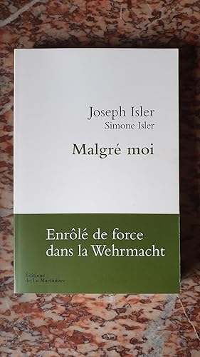 Seller image for Malgr moi : Enrl de force dans la Wehrmacht for sale by AHA BOOKS