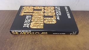 Seller image for The decline and fall of the middle class - and how it can fight back for sale by BoundlessBookstore