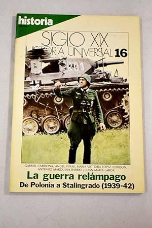 Imagen del vendedor de Historia 16. Historia Universal. Siglo XX n 16 LA GUERRA RELAMPAGO De Polonia a Stalingrado (1939-42):: La guerra relmpago, 1939-1942; El espacio vital; Guerra econmica y economa de guerra; Los pases neutrales; Espaa y la guerra; El Vaticano durante la guerra a la venta por Alcan Libros