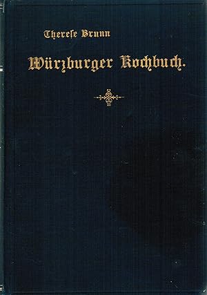 Bild des Verkufers fr Wrzburger Kochbuch fr die gewhnliche und feinere Kche. Praktische Anweisung zur schmackhaften und billigen Bereitung von 1400 Speisen und Getrnken nach zuverlssigen und selbstgeprften Rezepten nebst Speisezetteln, Anleitungen zum Tranchiren etc. fr jede Hausfrau und Kchin, sowie fr jede Anfngerin im Kochen. Das Gesammte der sddeutsch-frnkischen Kche in Siebenter verb. u. vielfach verm. Aufl. Nebst einer Zugabe: Die Nrnberger Haus-Lebkchnerei und Bckerei in den Original-Rezepten einer Nrnberger Brgersfrau. zum Verkauf von Daniel Osthoff