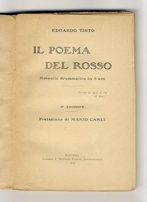 Il poema del rosso. Simpatia drammatica in 3 atti.