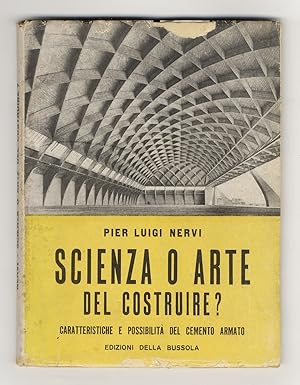 Scienza o arte del costruire? Caratteristiche e possibilità del cemento armato.