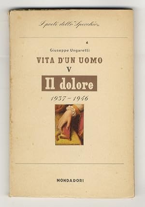 Vita d'un uomo. Poesie. IV. Il dolore. 1937-1946.