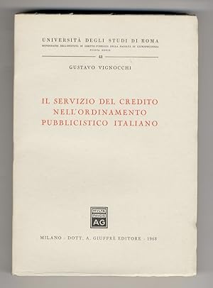 Il servizio del credito nell'ordinamento pubblicistico italiano.