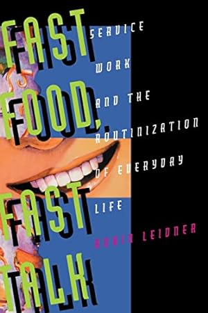 Image du vendeur pour Fast Food, Fast Talk: Service Work and the Routinization of Everyday Life mis en vente par WeBuyBooks