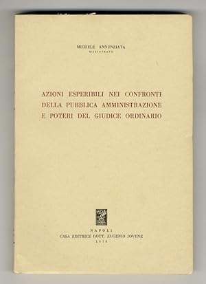 Azioni esperibili nei confronti della pubblica amministrazione e poteri del giudice ordinario.