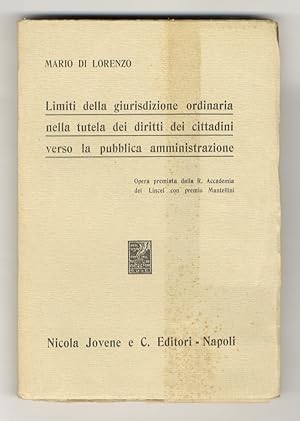 Limiti della giurisdizione ordinaria nella tutela dei diritti dei cittadini verso la pubblica amm...