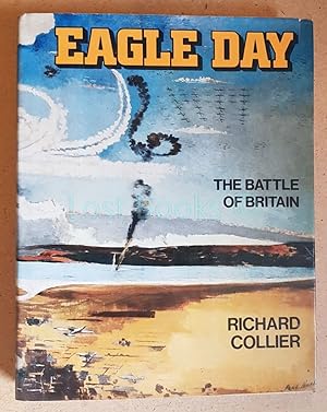 Eagle Day: Battle of Britain, August 6-September 15, 1940