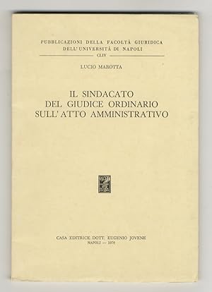 Il sindacato del giudice ordinario sull'atto amministrativo.