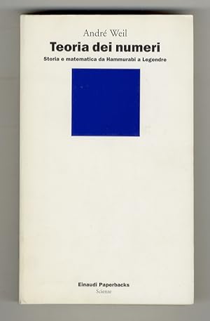 Bild des Verkufers fr Teoria dei numeri. Storia e matematica da Hammurabi e Legendre. A cura di Claudio Bartocci. Traduzione di Alberto Collo. Introduzione di Enrico Bombieri. zum Verkauf von Libreria Oreste Gozzini snc