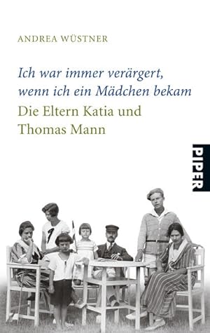 Seller image for Ich war immer verrgert, wenn ich ein Mdchen bekam: Die Eltern Katia und Thomas Mann for sale by Modernes Antiquariat - bodo e.V.