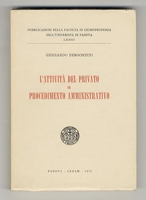 L'attività del privato nel procedimento amministrativo.