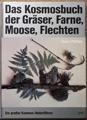 Das Kosmosbuch der Gräser, Farne, Moose, Flechten. Ein großer Kosmos - Naturführer.