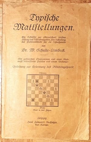 Seller image for Typische Mattstellungen. Ein Schlssel zur berraschend leichten Lsung von Schachaufgaben, eine Schrfung des Positionsblicks fr die Schachpartie. for sale by Antiquariat Johann Forster