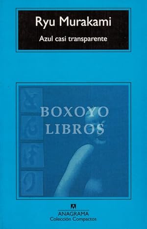 Imagen del vendedor de Azul casi transparente. Traduccin de Jorge G. Berlanga a la venta por Boxoyo Libros S.L.