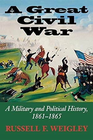 Bild des Verkufers fr A Great Civil War: A Military and Political History, 1861-1865 zum Verkauf von Reliant Bookstore