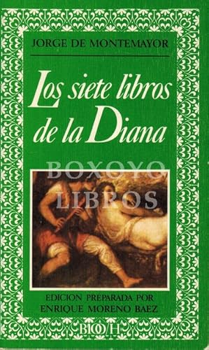 Los siete libros de la Diana. Edición preparada por Enrique Moreno Báez