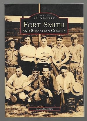 Bild des Verkufers fr Fort Smith and Sebastian County zum Verkauf von K. L. Givens Books