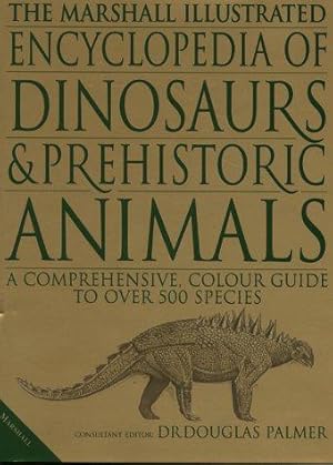 Seller image for The Marshall Illustrated Encyclopedia of Dinosaurs and Prehistoric Animals for sale by WeBuyBooks