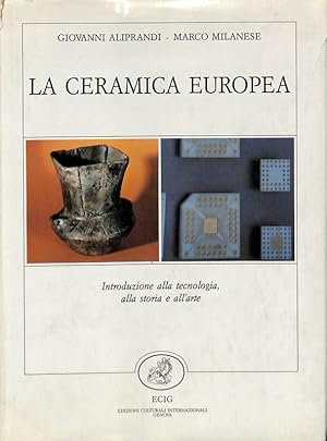 Immagine del venditore per La ceramica europea. Introduzione alla tecnologia, alla storia e all'arte venduto da FolignoLibri