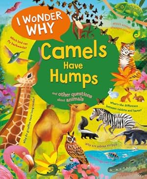 Bild des Verkufers fr I Wonder Why Camels Have Humps : And Other Questions about Animals zum Verkauf von Smartbuy