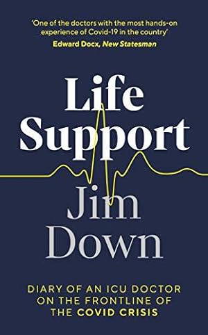 Bild des Verkufers fr Life Support: Diary of an ICU Doctor on the Frontline of the Covid Crisis zum Verkauf von WeBuyBooks