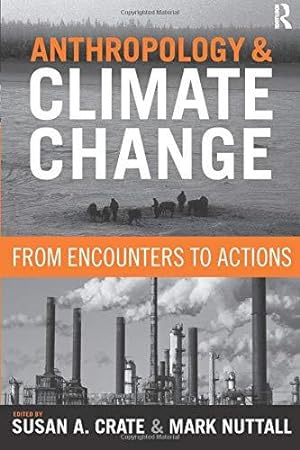 Bild des Verkufers fr Anthropology and Climate Change: From Encounters to Actions zum Verkauf von WeBuyBooks