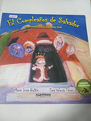 Imagen del vendedor de El cumpleanos de Salvador / Salvador's birthday: Un Cuento Sobre Salvador Dali / a Story About Salvador Dali (Spanish Edition) a la venta por SoferBooks