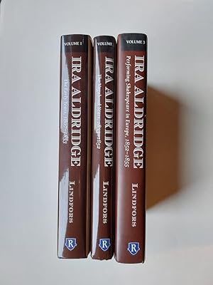 Image du vendeur pour IRA ALDRIDGE THE EARLY YEARS, 1807-1833, THE VAGABOND YEARS 1833-1852, PERFORMING SHAKESPEARE IN EUROPE, 1852-1855, VOLUME 1, VOLUME 2, VOLUME 3 mis en vente par Hornseys
