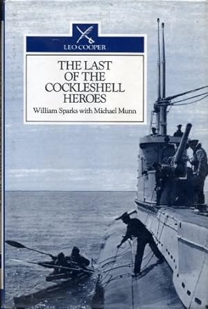 Image du vendeur pour The Last of the Cockleshell Heroes: A World War Two Memoir mis en vente par WeBuyBooks
