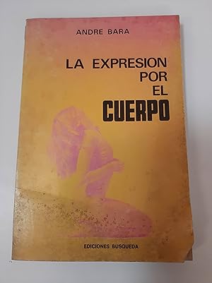 Imagen del vendedor de La Expresion Por El Cuerpo a la venta por SoferBooks