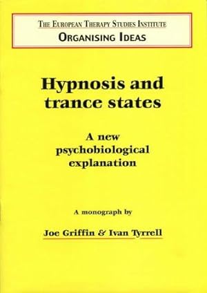 Seller image for Hypnosis and Trance States: A New Psychobiological Explanation: No. 1 (Organising Idea) for sale by WeBuyBooks