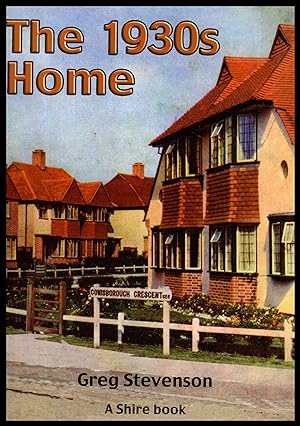 Shire Publication:The 1930s Home by Greg Stevenson 2000