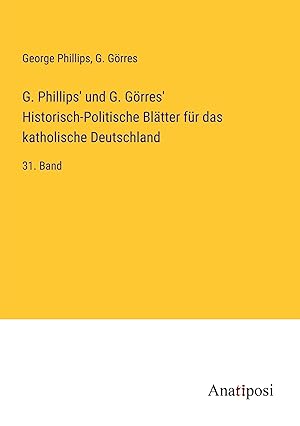 Immagine del venditore per G. Phillips und G. Goerres Historisch-Politische Blaetter fr das katholische Deutschland venduto da moluna