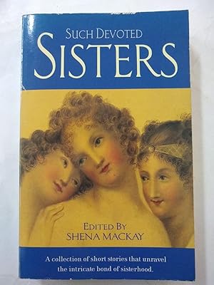Seller image for SUCH DEVOTED SISTERS for sale by SoferBooks