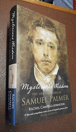 Bild des Verkufers fr Mysterious Wisdom: The Life and Work of Samuel Palmer (Signed) zum Verkauf von Chapter House Books (Member of the PBFA)