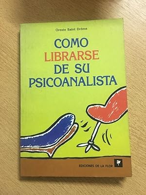 Seller image for Como librarse de su psicoanalista/ How To Escape From Your Psychoanalyst (Spanish Edition) for sale by SoferBooks
