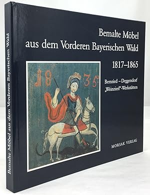 Bild des Verkufers fr Bemalte Mbel aus dem Vorderen Bayerischen Wald 1817 - 1865. Bernried - Deggendorf "Weinzierl"-Werksttten. zum Verkauf von Antiquariat Heiner Henke