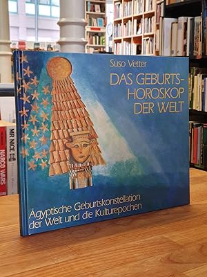 Das Geburtshoroskop der Welt - Ägyptische Geburtskonstellationen der Welt und die Kulturepochen,