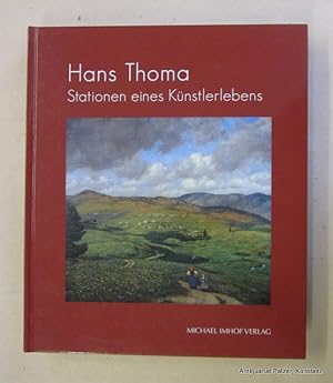 Bild des Verkufers fr Hans Thoma. Stationen eines Knstlerlebens. (Begleitband zur Ausstellung im Hans-Thoma-Kunstmuseum, Bernau. Petersberg, Imhof, 2014. 4to. Durchgngig mit farbigen fotografischen Abbildungen. 335 S. Farbiger Or.-Pp. (ISBN 9783731900092). zum Verkauf von Jrgen Patzer