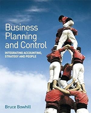 Bild des Verkufers fr BUSINESS PLANNING AND CONTROL: Integrating Accounting, Strategy, and People zum Verkauf von WeBuyBooks