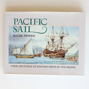 Pacific Sail: Four Centuries of European Ships in the Pacific
