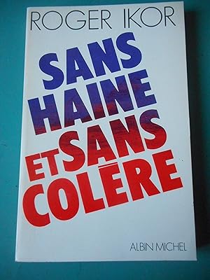 Imagen del vendedor de Sans haine et sans colere a la venta por Frederic Delbos